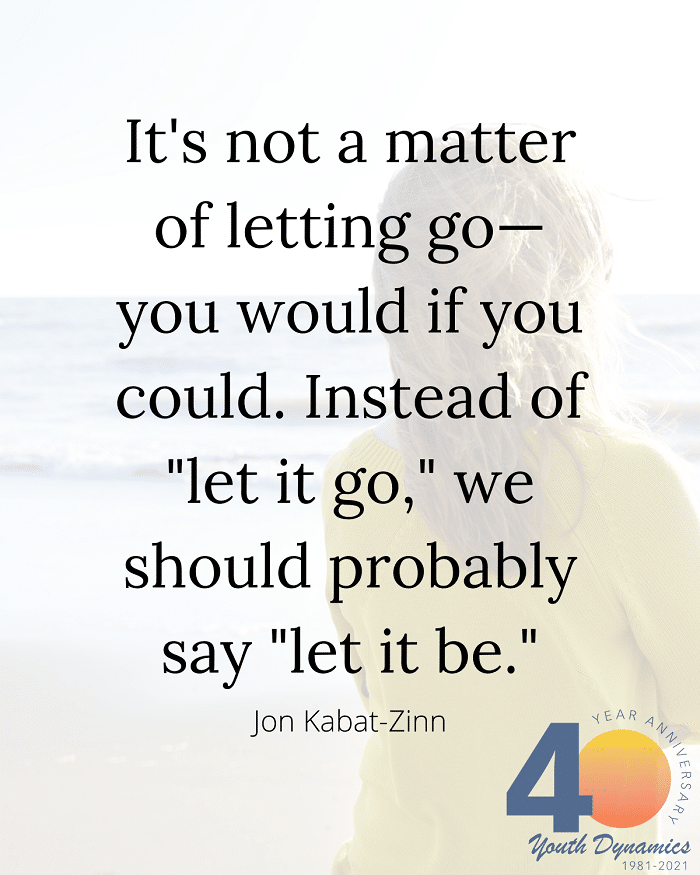 Its not a matter of letting go. - It's Heavy. Twelve Quotes to Inspire You to Let Go