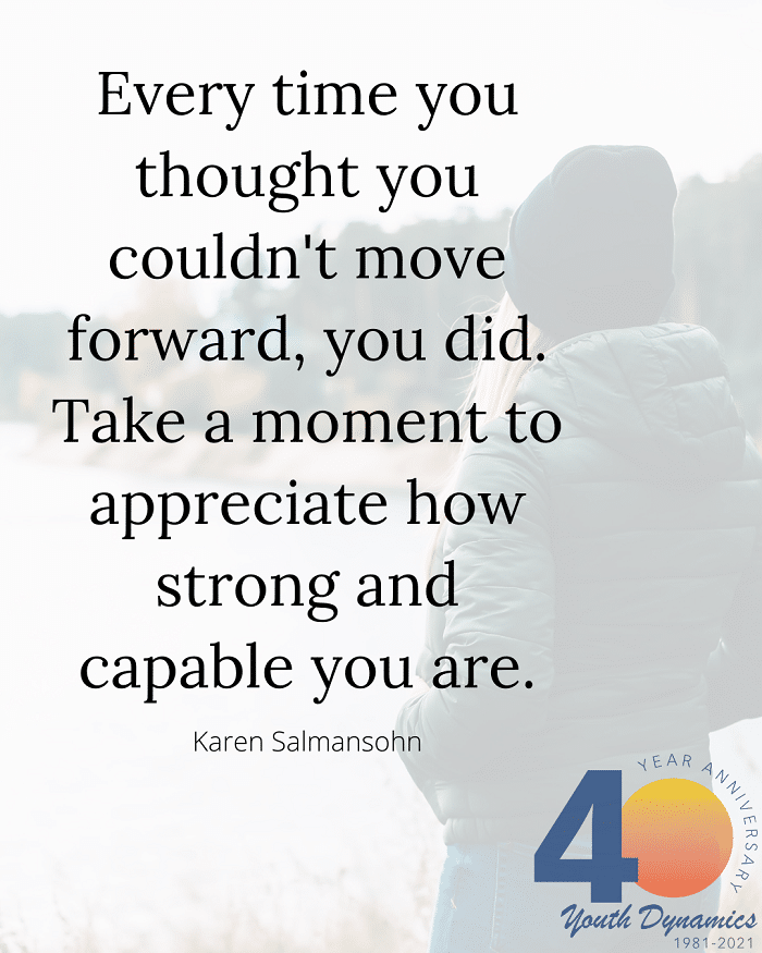 Quote 13 Every time you thought you couldnt move forward you did. Appreciate how strong and capable you are. - It's Transformative. 16 Quotes on Personal Growth