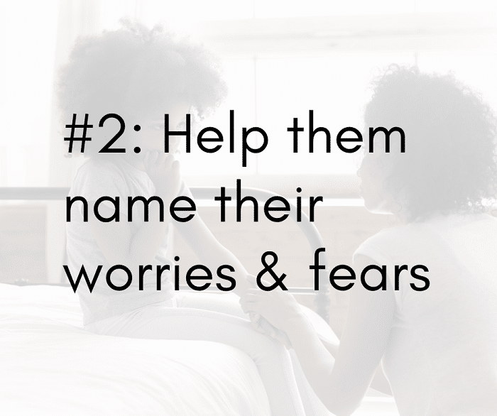 Anxiety Blog 2 Help them name their worries and fears - 4 Tips to Help Kids with Anxiety