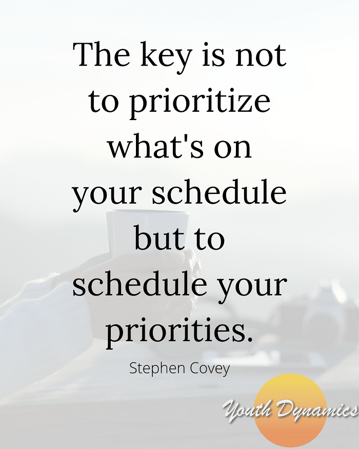 Quote 11 The key is not to prioritize whats on your schedule but to schedule your priorities. - 13 Quotes on Navigating Stress