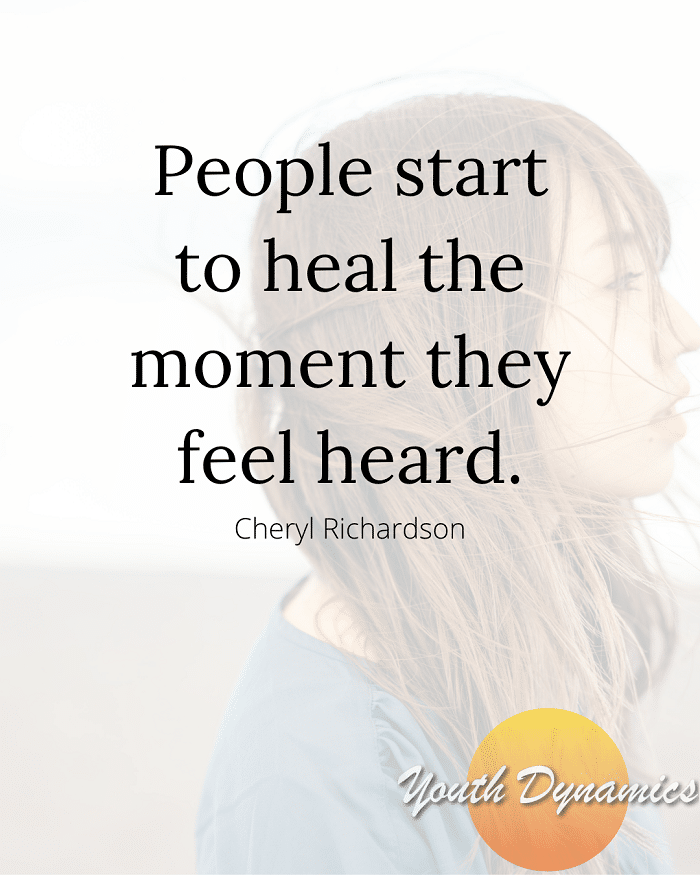 Quote 16- People start to heal the moment they feel heard.
