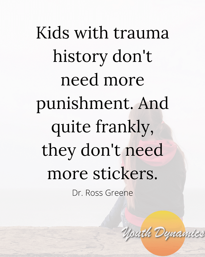 Quote 7- Kids with trauma history don't need more punishment.