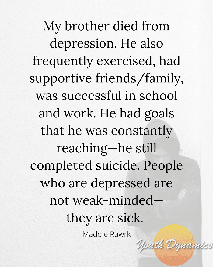 Quote 14 My brother died from depression - 16 Powerful Quotes Portraying Life with Depression