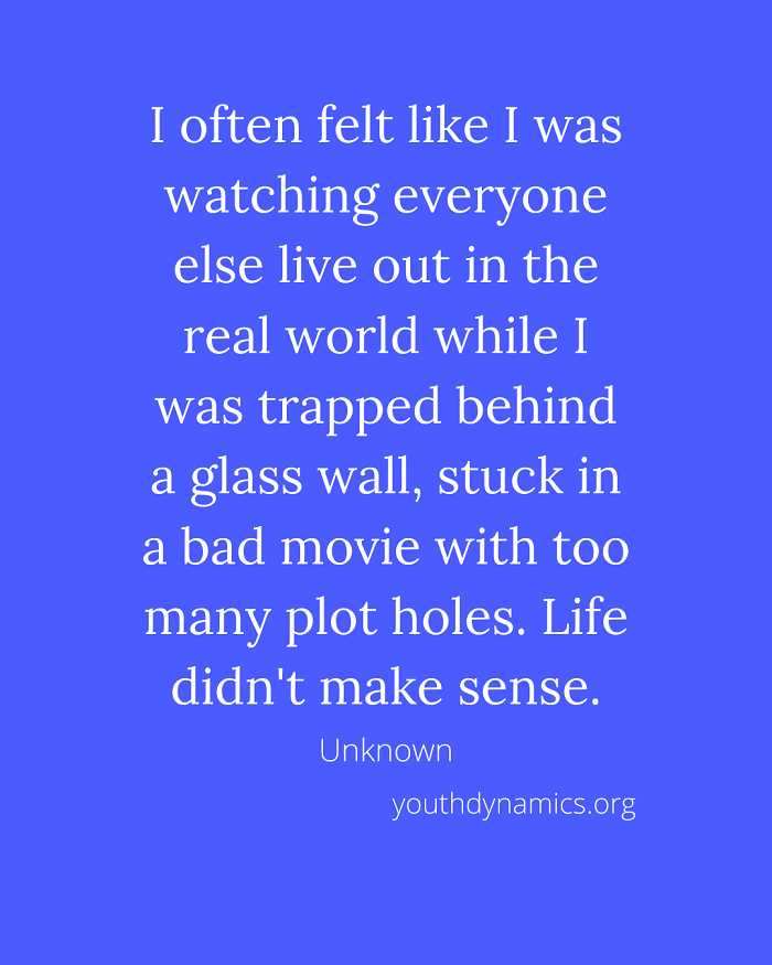 Quote 14 new - I often felt like I was watching everyone else live out in the real world while I was trapped