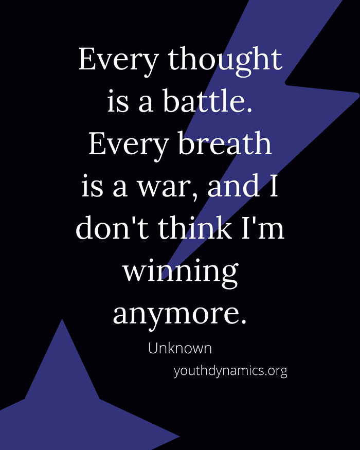 Quote 9 - Every thought is a battle. Every breath is a war