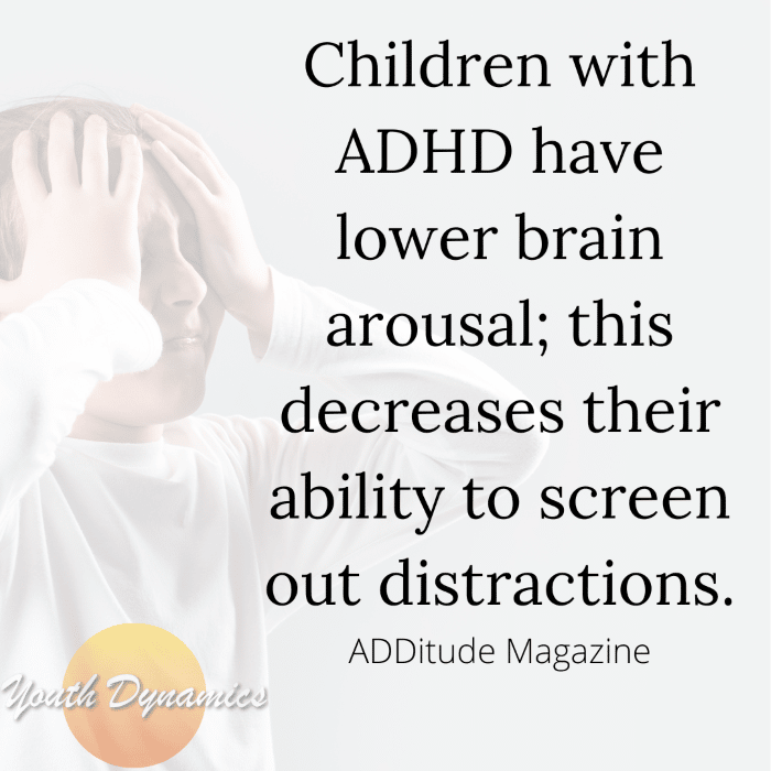 Quote 12 Children with ADHD have lower brain arousal - 16 Quotes That Illustrate ADHD