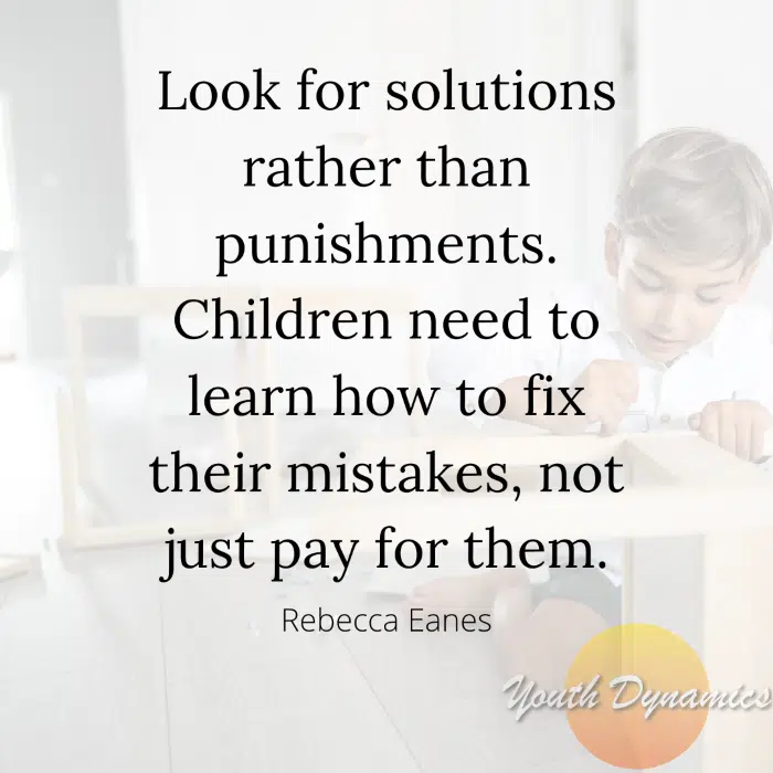 Quote 13- Look for solutions rather than punishment