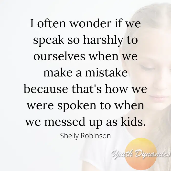 Quote 4- I often wonder if we speak so harshly to ourselves when we make mistakes