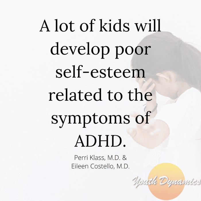 Quote 6- A lot of kids will develop poor self-esteem