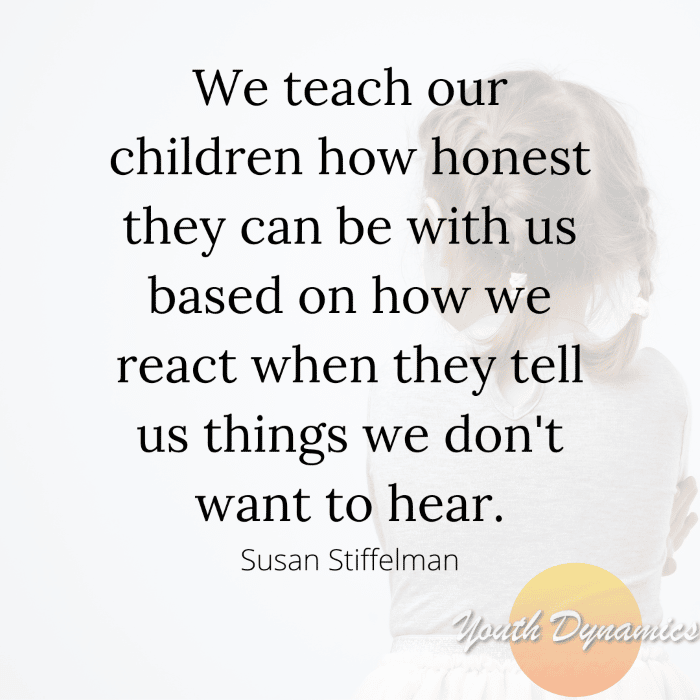 Quote 6 We teach our children how honest they can be - 14 Quotes on Having a Gentle Response to Kids’ Mistakes