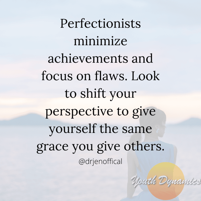 Quote 7 Perfectionists minimize achievements and focus on flaws.  - 18 Quotes on Overcoming Perfectionism