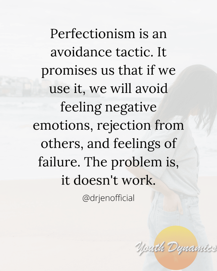 Quote 8- Perfectionism is an avoidance tactic.