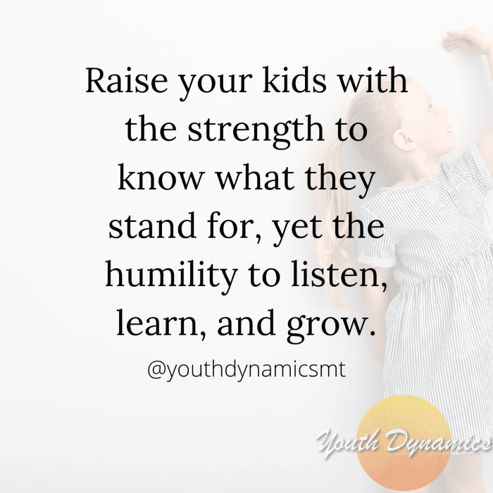 Quote 19- Raise your kids with the strength