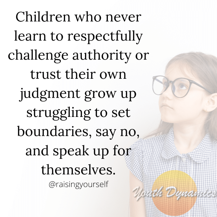 Quote 10 Children who never learn to respectfully challenge authority