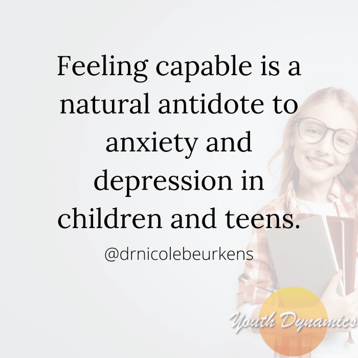 Quote 17 Feeling capable is a natural antidote to anxiety