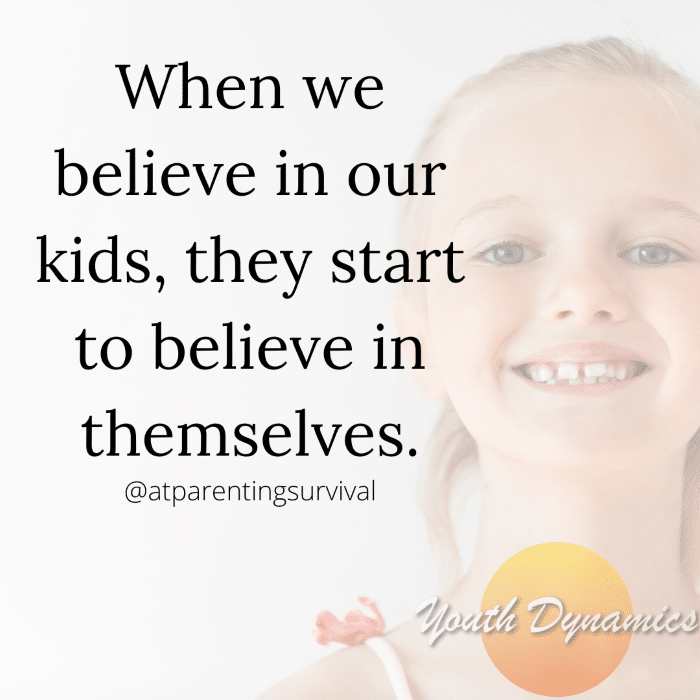 Quote 7 When we believe in our kids