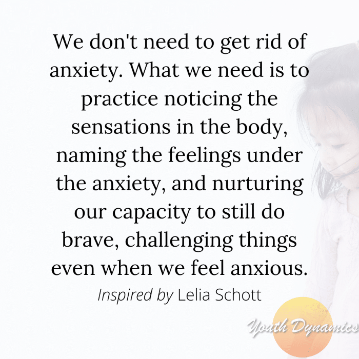 Quote 15 We don't need to get rid of anxiety.