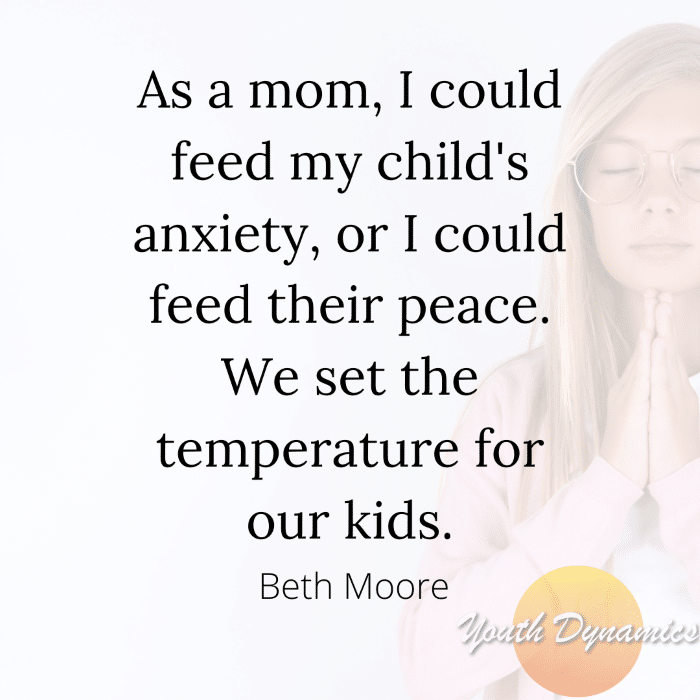 Quote 4 As a mom, I could feed my child's anxiety, or I could feed their peace