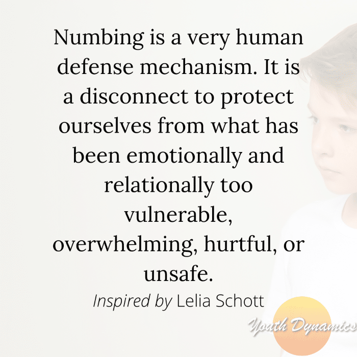 Quote 5 Numbing is a very human defense mechanism.
