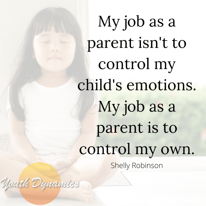 Quote 7 My job as a parent isn't to control my child's emotions