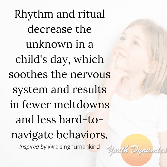 Rhythm and ritual decrease the unknown in a child's day